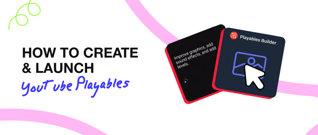How to Create & Launch YouTube Playables