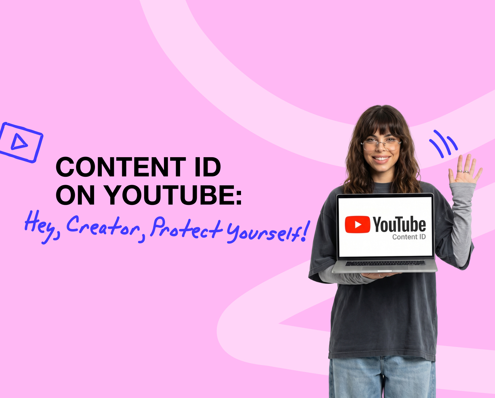 Content ID on YouTube: Hey, Creator, Protect Yourself!