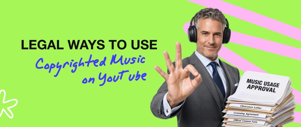 Legal Ways to Use Copyrighted Music on YouTube