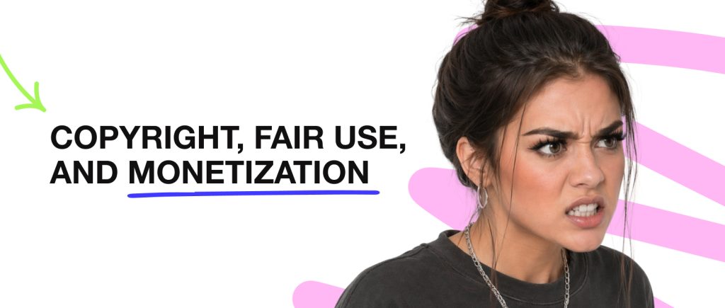 Copyright, Fair Use, and Monetization