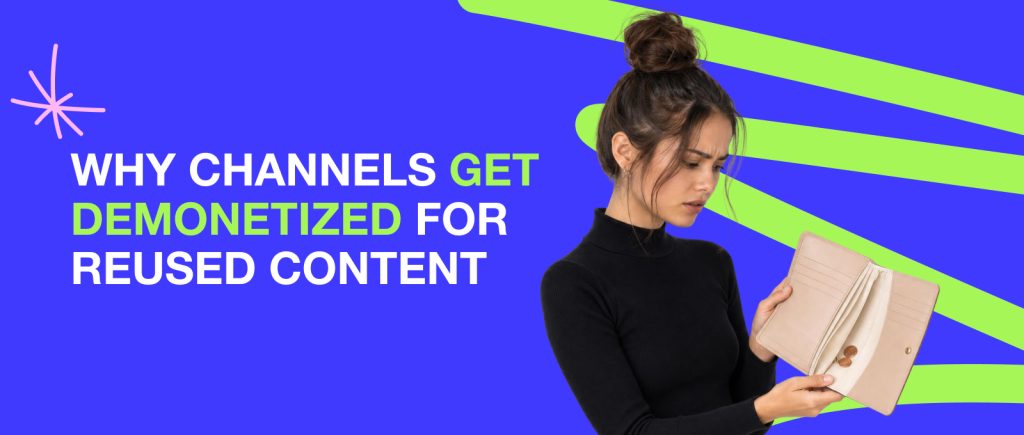 Why Channels Get Demonetized for Reused Content
